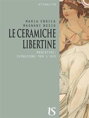 cover image of Le ceramiche libertine.Mercatini